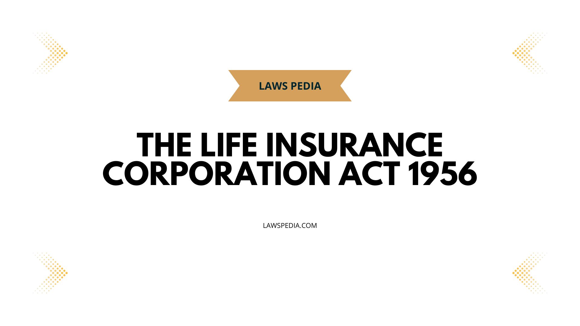 The Life Insurance Corporation Act 1956